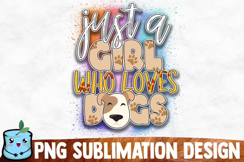 just-a-girl-who-loves-dogs-sublimation-design