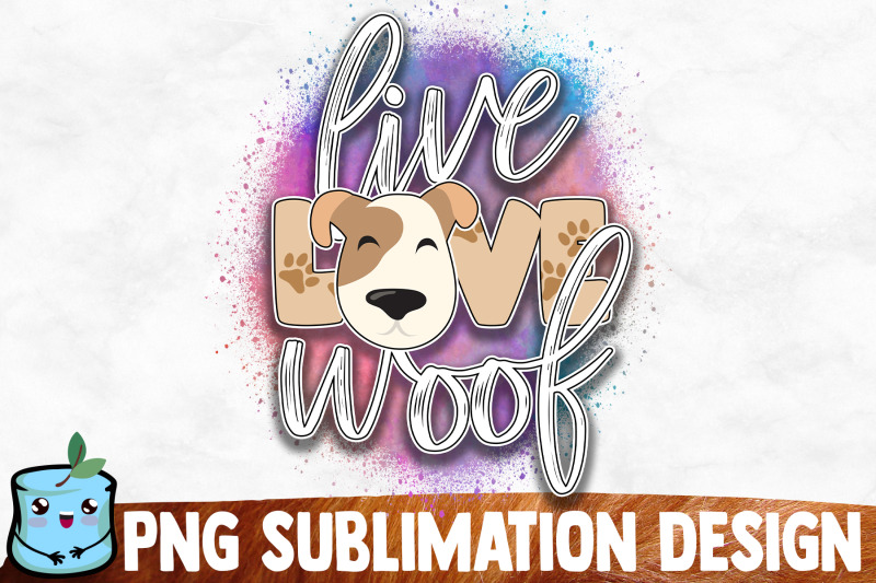 live-love-woof-sublimation-design