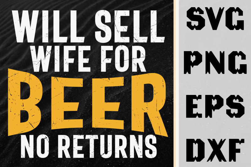 will-sell-wife-for-beer-no-returns