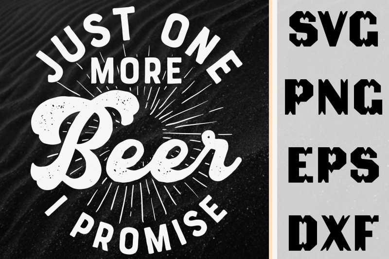 just-one-more-beer-i-promise-design