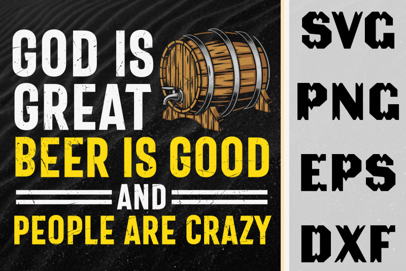 god-039-s-great-beers-good-amp-people-039-re-crazy