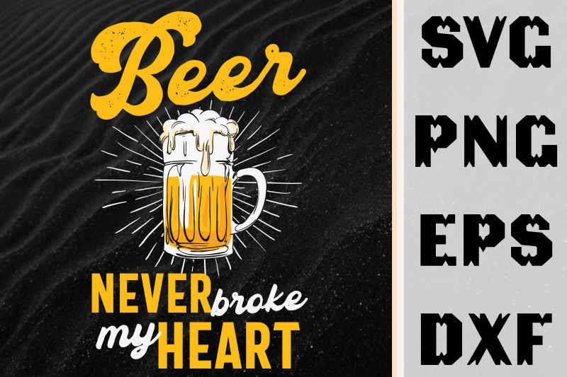 beer-never-broke-my-heart-gift