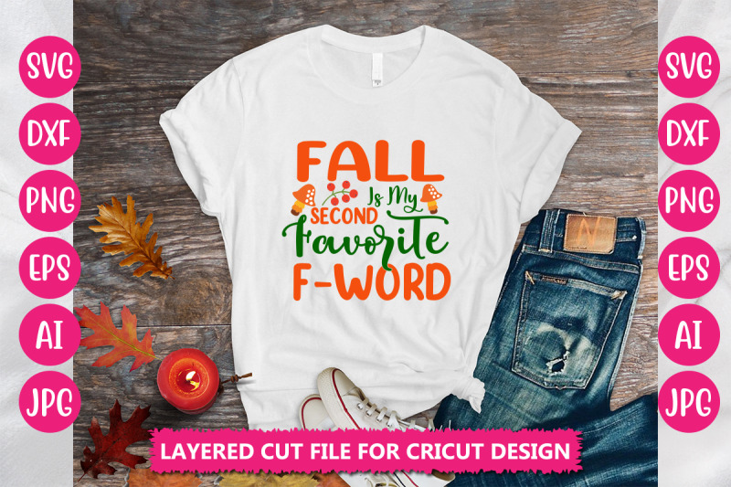 fall-is-my-second-favorite-f-word-svg-cut-file