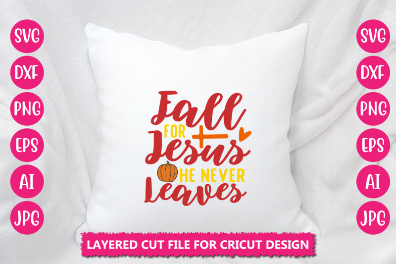 fall-for-jesus-he-never-leaves-svg-cut-file