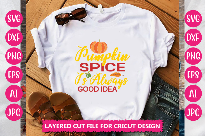 pumpkin-spice-is-always-good-idea-svg-cut-file