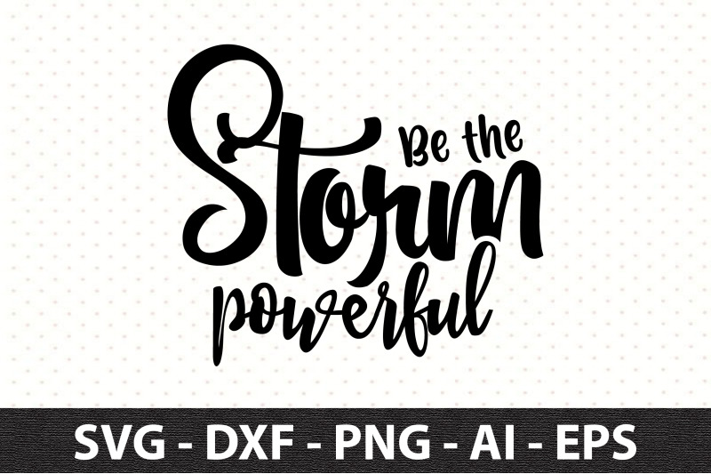 be-the-storm-powerful-svg