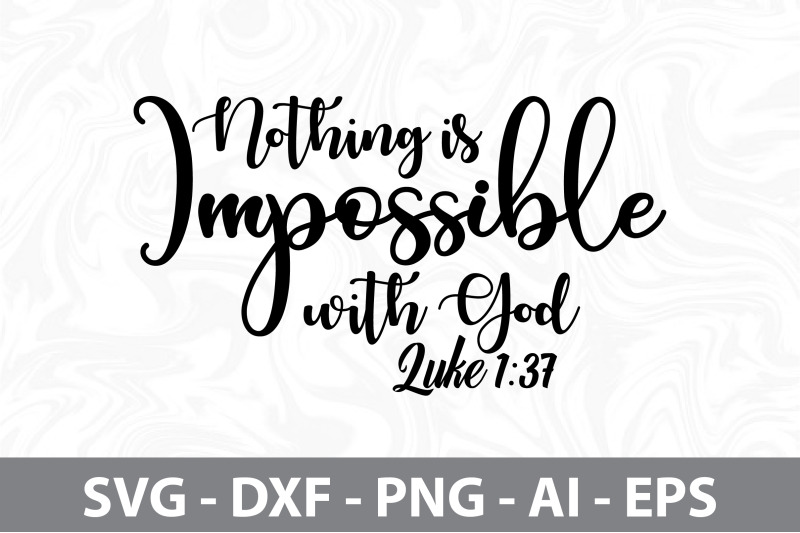 nothing-is-impossible-with-god-luke-1-37-svg