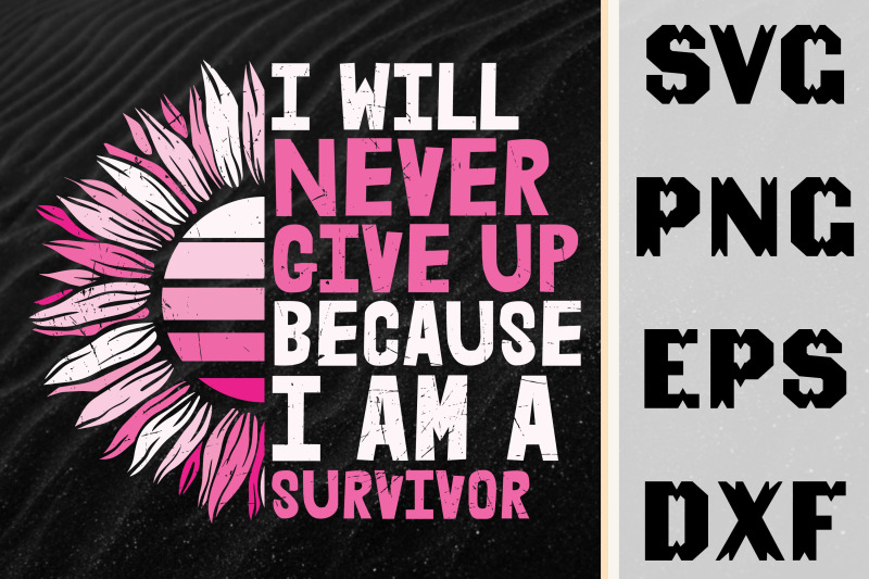 i-039-ll-never-give-up-because-i-039-m-survivor