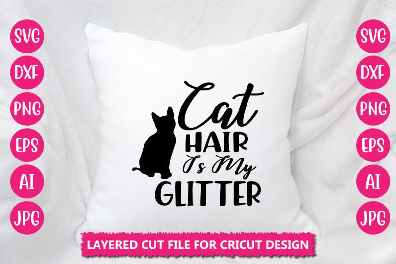 cat-hair-is-my-glitter-svg-cut-file