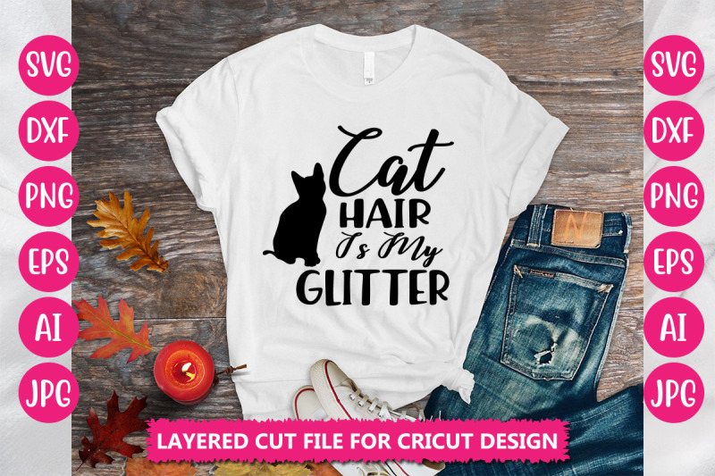 cat-hair-is-my-glitter-svg-cut-file