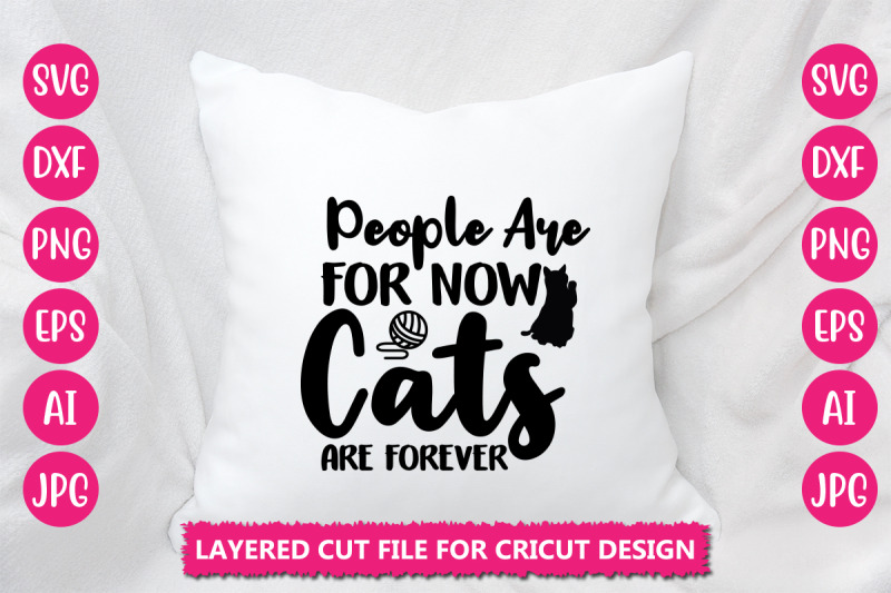 people-are-for-now-cats-are-forever-svg-cut-file