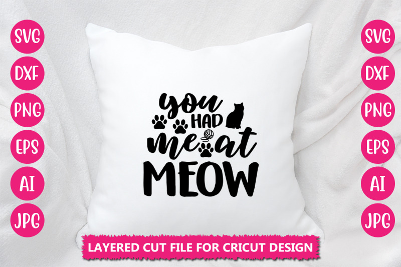 you-had-me-at-meow-svg-cut-file