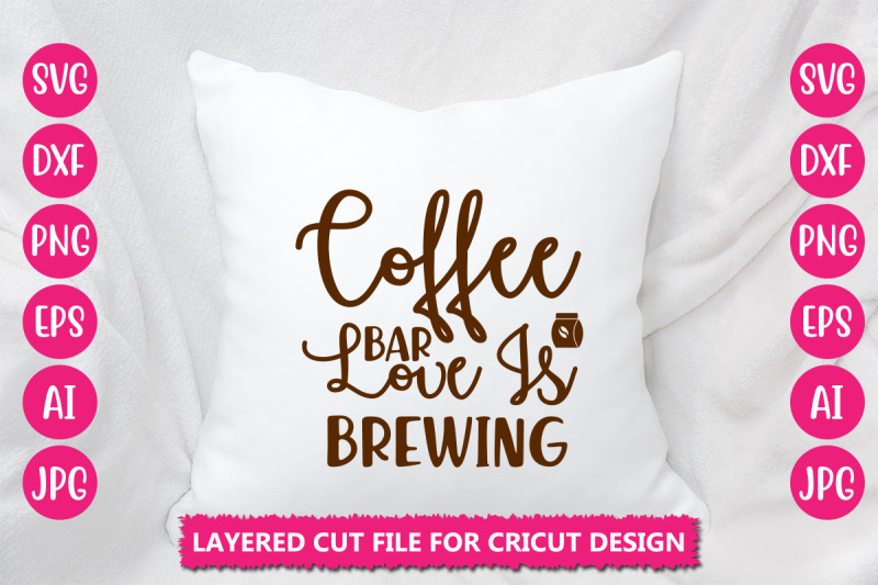 coffee-bar-love-is-brewing-svg-cut-file