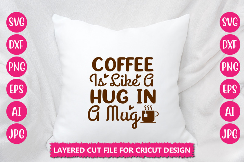 coffee-is-like-a-hug-in-a-mug-svg-cut-file