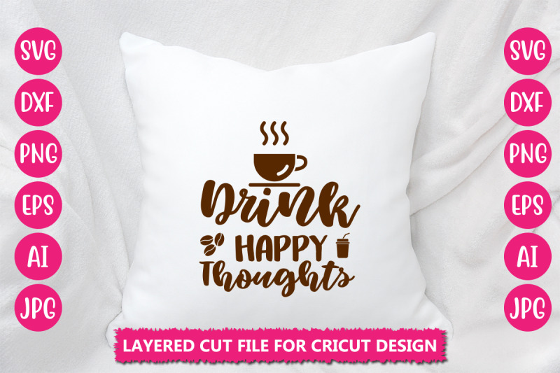 drink-happy-thoughts-svg-cut-file