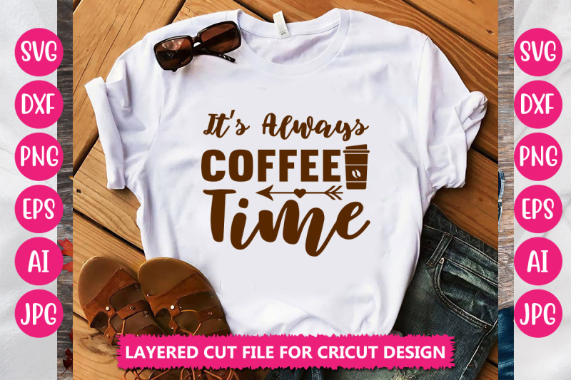 it-039-s-always-coffee-time-svg-cut-file