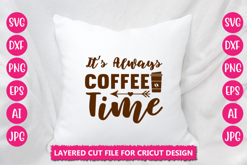 it-039-s-always-coffee-time-svg-cut-file