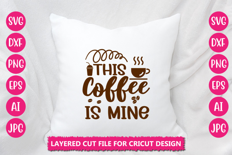 this-coffee-is-mine-svg-cut-file