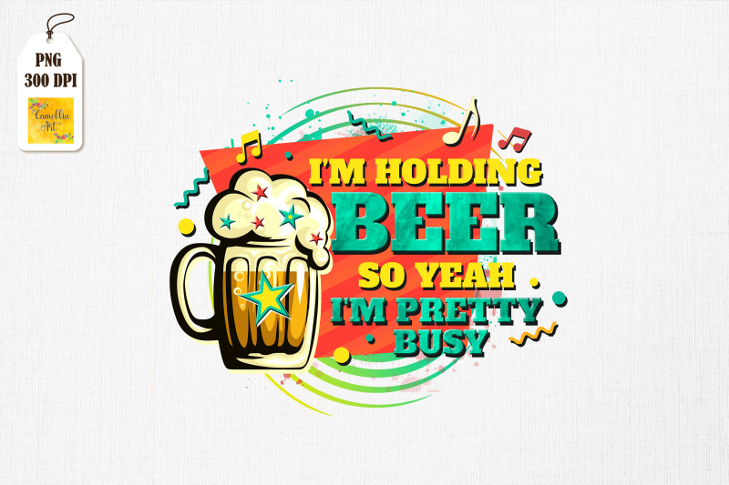 i-039-m-holding-a-beer-so-i-039-m-pretty-busy