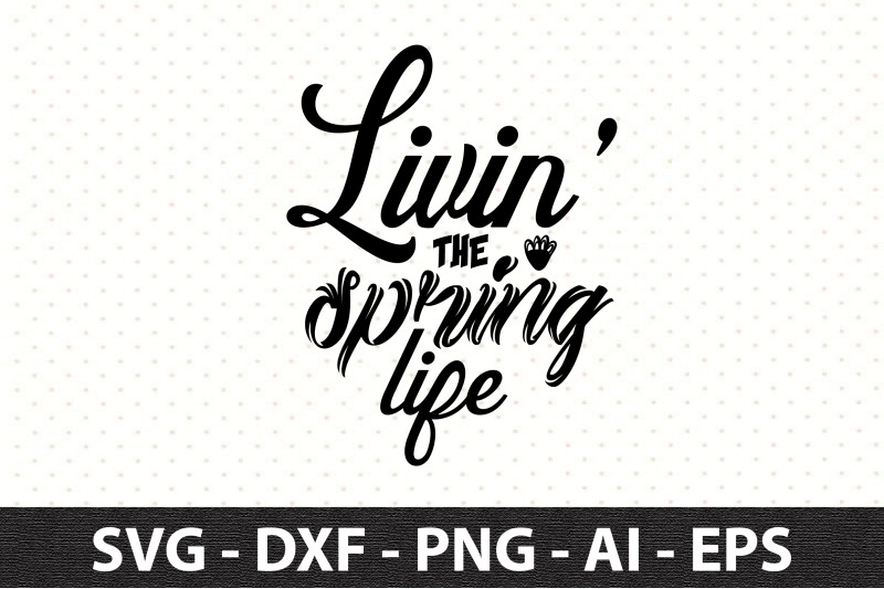 livin-the-spring-life-svg