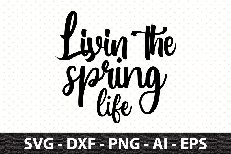 livin-the-spring-life-svg