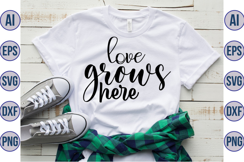 love-grows-here-svg