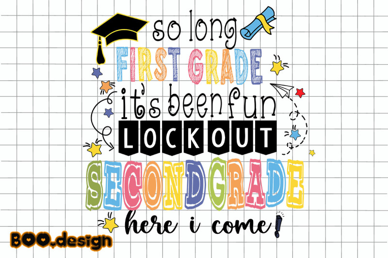 so-long-first-grade-it-039-s-been-fun-second-grade-here-i-come-graphics