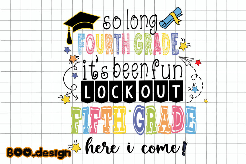 so-long-fourth-grade-it-039-s-been-fun-fifth-grade-here-i-come-graphics