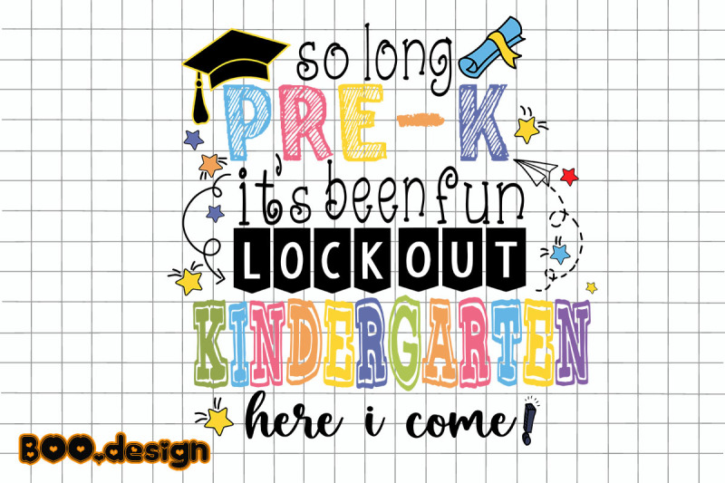 so-long-pre-k-it-039-s-been-fun-kindergarten-here-i-come-graphics