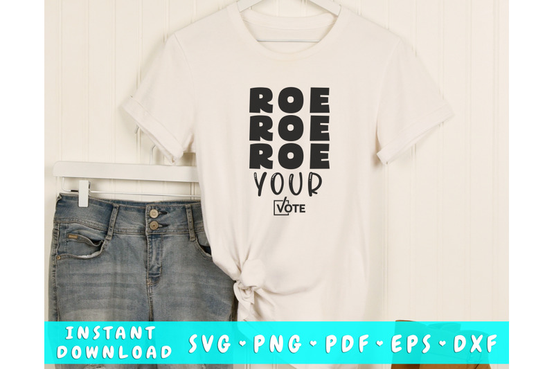 roe-roe-roe-your-vote-svg-pro-roe-svg-pro-choice-shirt-svg-cut-file