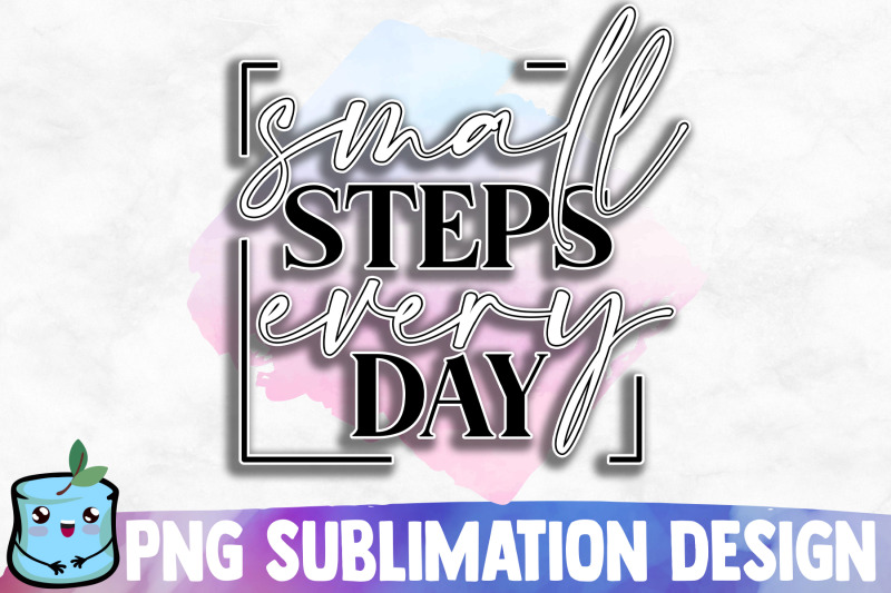 small-steps-every-day-sublimation-design