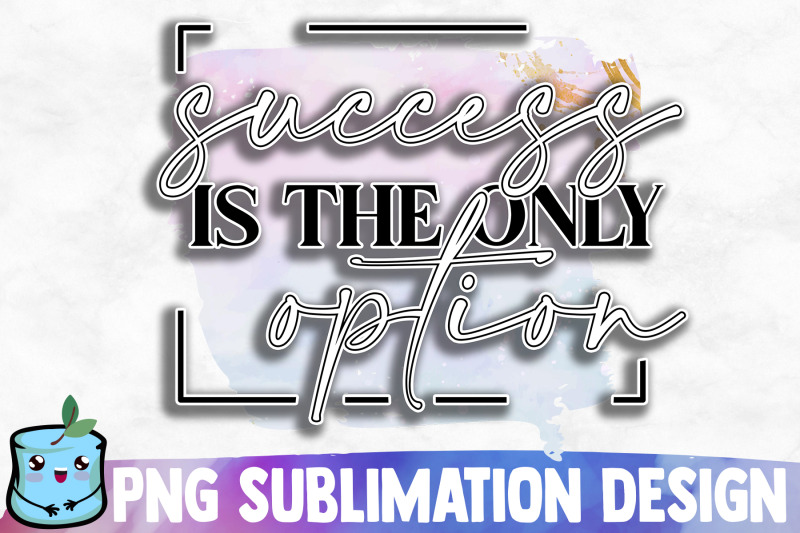 success-is-the-only-option-sublimation-design