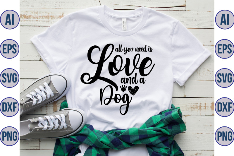 all-you-need-is-love-and-a-dog-svg