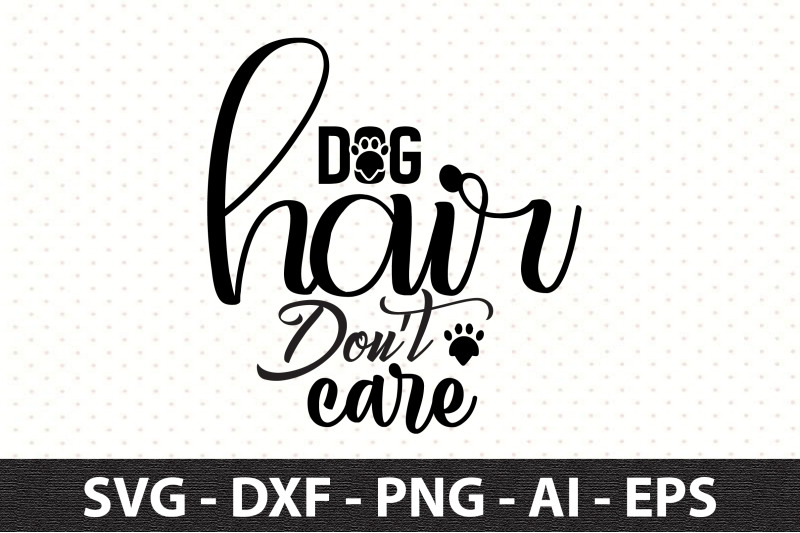 dog-hair-donot-care-svg