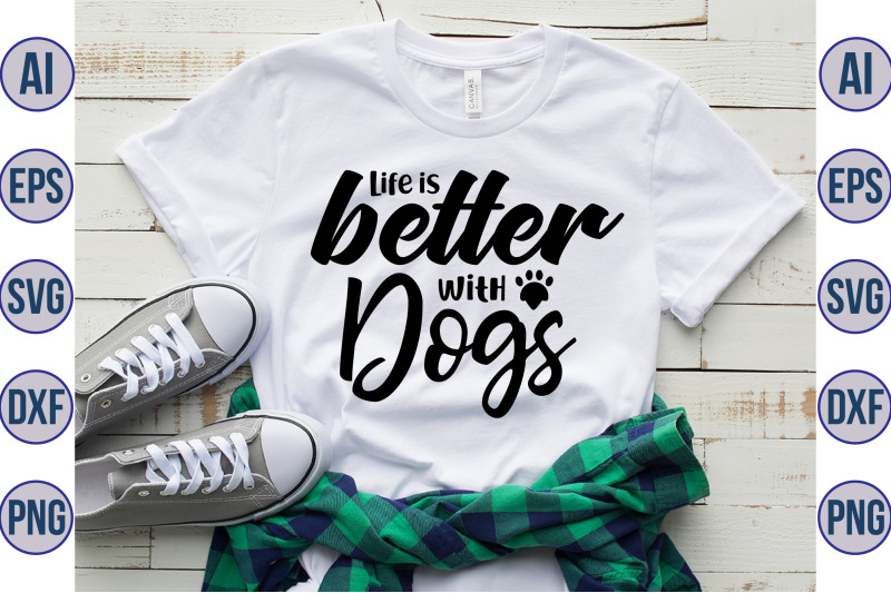 life-is-better-with-dogs-svg