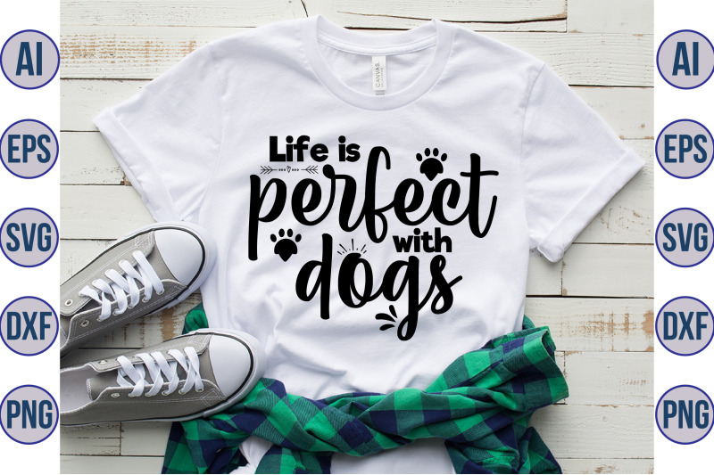 life-is-perfect-with-dogs-svg