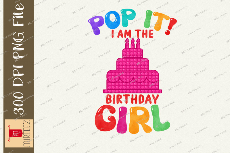 pop-it-i-am-birthday-girl-sublimation