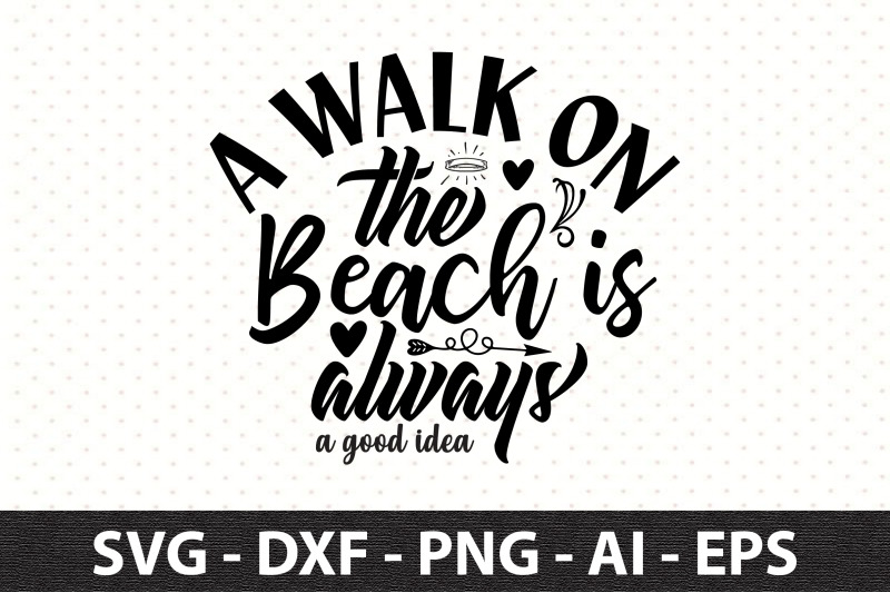 a-walk-on-the-beach-is-always-a-good-idea-svg