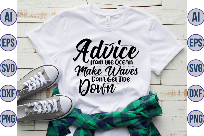 advice-from-the-ocean-make-waves-don-039-t-get-tide-down-svg