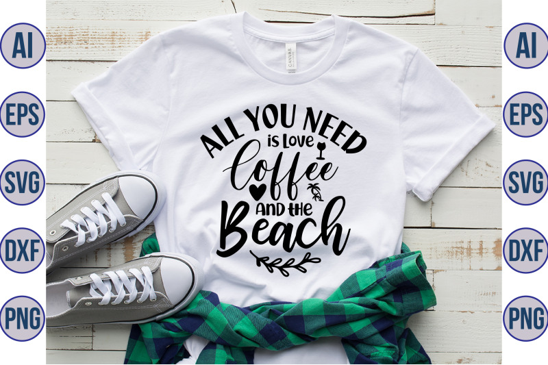 all-you-need-is-love-coffee-and-the-beach-svg