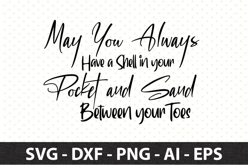 may-you-always-have-a-shell-in-your-pocket-and-sand-between-your-toes