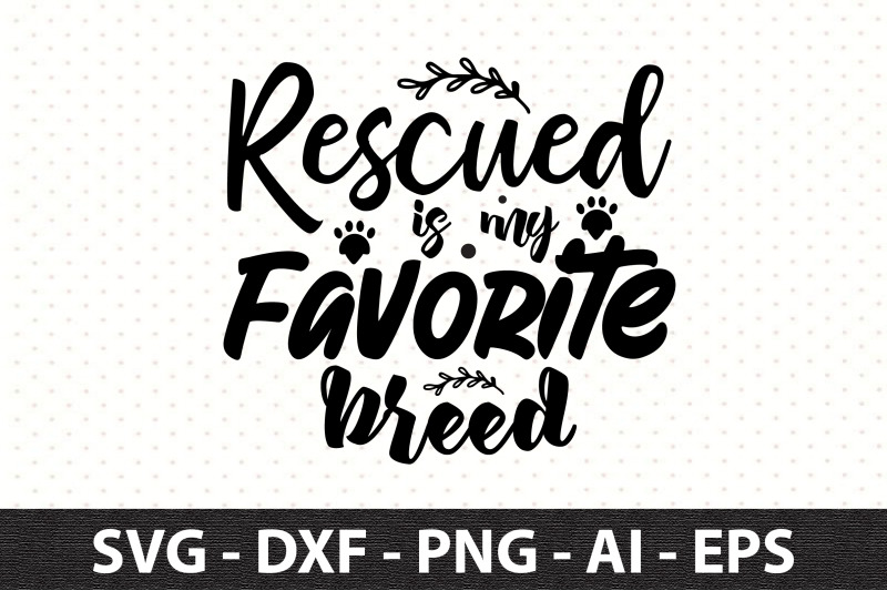 rescued-is-my-favorite-breed-svg