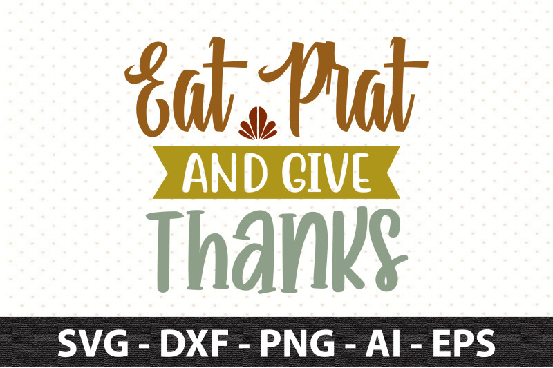 eat-prat-and-give-thanks-svg