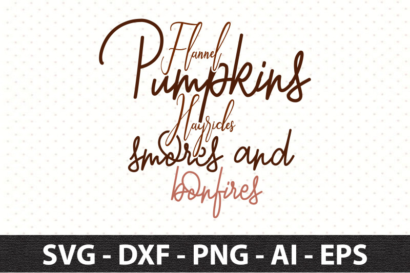 flannel-pumpkins-hayrides-smores-and-bonfires-svg