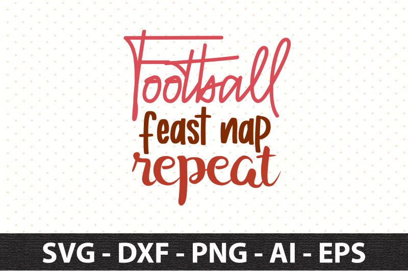 football-feast-nap-repeat-svg