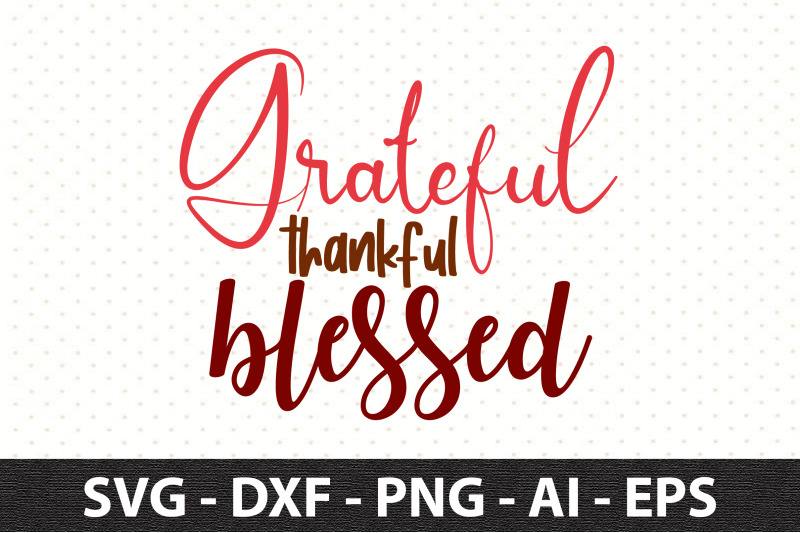 grateful-thankful-blessed-svg