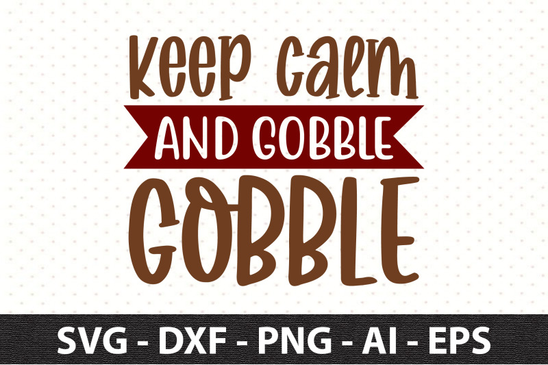 keep-calm-and-gobble-gobble-svg