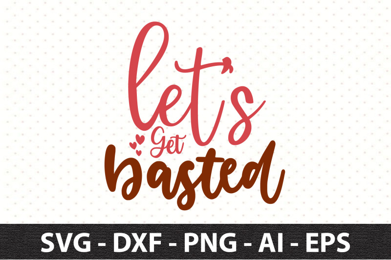 let-039-s-get-basted-svg