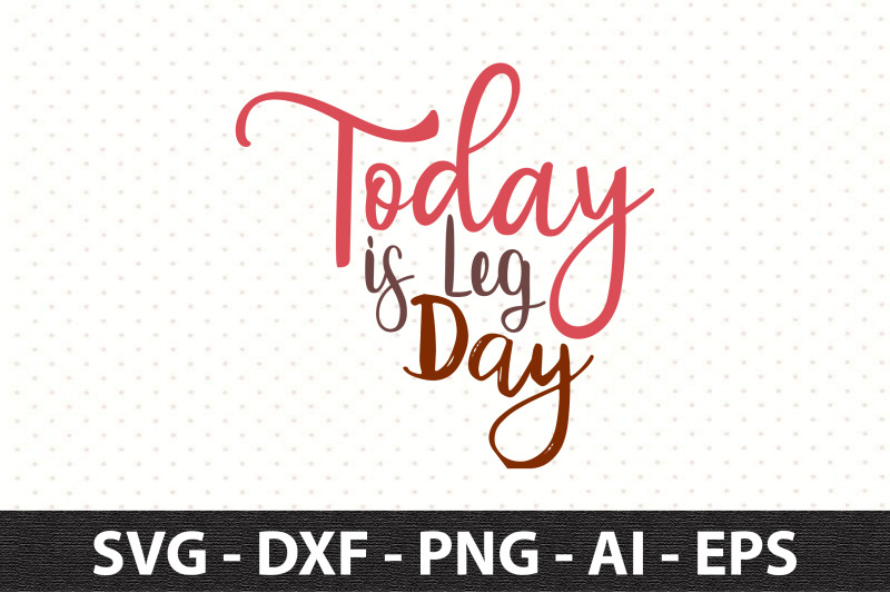 today-is-leg-day-svg