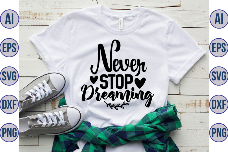 never-stop-dreaming-svg